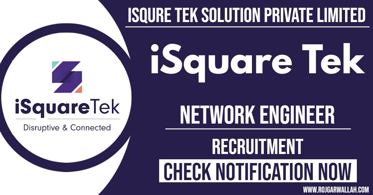 Job Opportunity : Network Engineer Position at ISQUARE TEK Apply Now